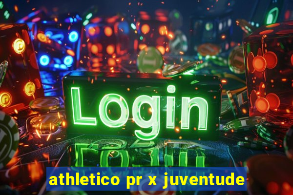 athletico pr x juventude